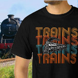 T-shirt Trains Trains Repeated<br><div class="desc">N'importe quel passionné de train à vapeur aimera ce design - Voir mon magasin pour beaucoup plus de cadeaux de train à vapeur.</div>