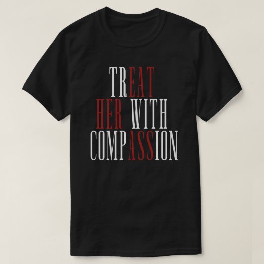 T-shirt Traitez-la avec compassion (Design devant)