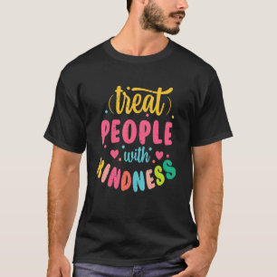 T-shirt Traitez les gens avec gentillesse Hippie Tie Dye C