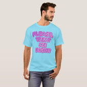 T-shirt "Traitez-Moi Bien ! !" Un Design Sympa. Commandez (Devant entier)