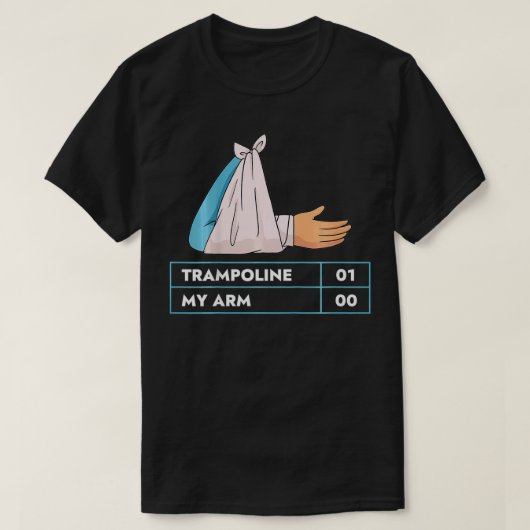 T-shirt Trampoline J'ai cassé l'histoire du bras Blessures (Design devant)