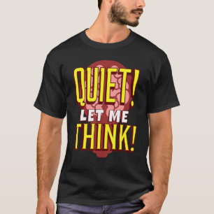 T-shirt Tranquille Laisse-Moi Penser Super ID De Conversat