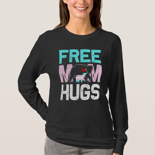 T-shirt Trans Free Mama Hugs Transgender Proud Maman Ally (Devant)