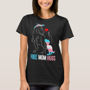 T-shirt Trans Free Mom Hug Dinosaur Rex Mama Transgender P