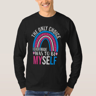 T-shirt Trans Pride Seulement Choix Soyez Moi-Même Fun Lgb