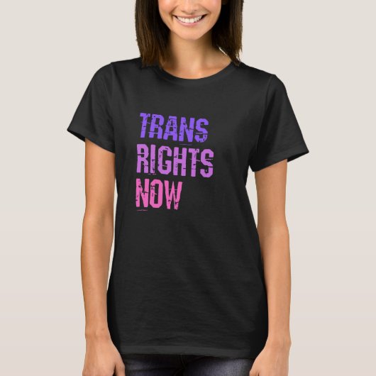 T-shirt Trans Rights Now Human Rights LGBTQ Transgender Fl (Devant)