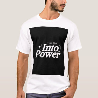 T-SHIRT TRANSFORMEZ LA DOULEUR EN FORCE