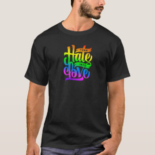 T-shirt Transformez La Haine En Amour Couleurs Arc En Ciel