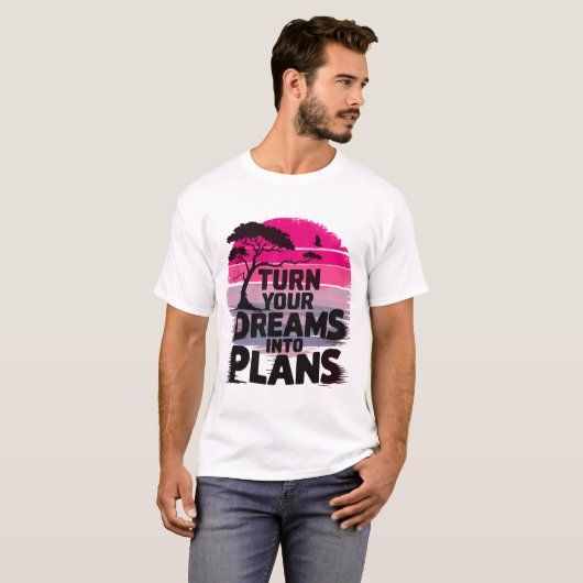 T-shirt Transformez vos rêves en plans (Devant entier)
