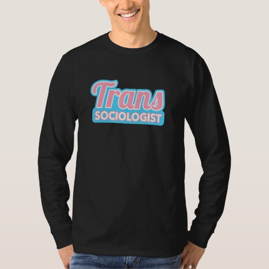 T-shirt Transgender Sociologist Trans Pride (Devant)