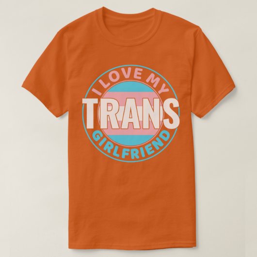 T-shirt Transgenre I Love my Trans Girlfriend LGBT (Design devant)