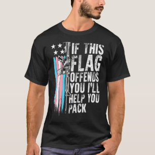 T-shirt Transgenre Si Ce Drapeau Vous Offense 15 Gun Rig