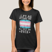 T-shirt Transgenre Si Ce Drapeau Vous Offense Transarc-en- (Devant)