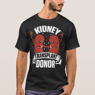 T-shirt Transplant de rein Donateur Urine Meds Chirurgie C