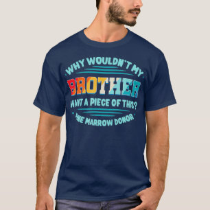 T-shirt Transplantation de la moelle osseuse Soeur Bro Hé