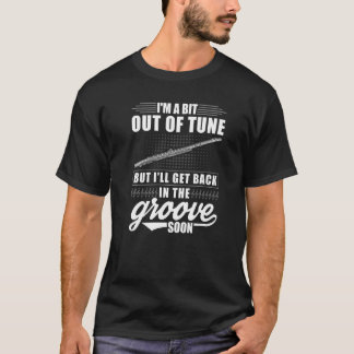 T-shirt Transverse Flute Intrument Out Of Tune Quote Fluti