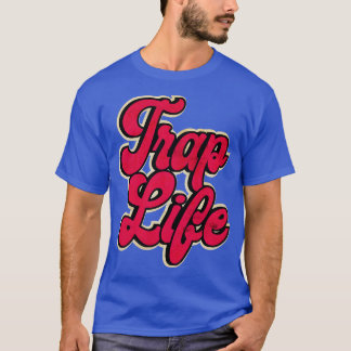 T-shirt Trap Music Trap Life