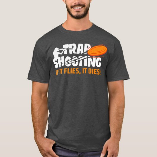 T-shirt Trap Shooting If It Flies It Dies Clay Pigeon (Devant)