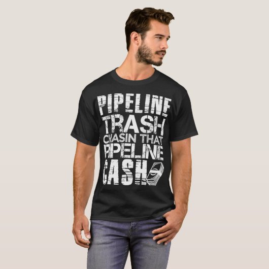 T-shirt Trash Cash Pipeliner Souder Pipeline Souder Pipeli (Devant entier)