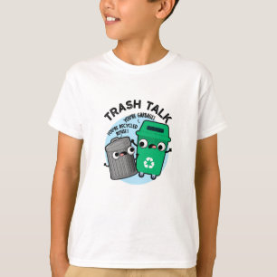 T-shirt Trash Talk amusant Poubelle Poubelle Pun