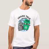T-shirt Trash Talk amusant Poubelle Poubelle Pun (Devant)