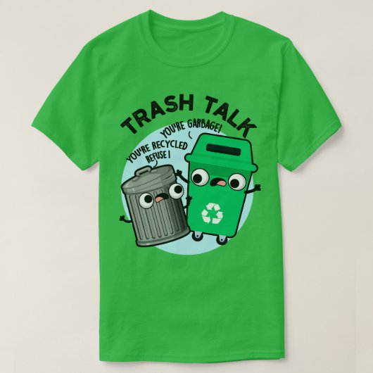 T-shirt Trash Talk Funky Garbage Bin Pun 1 (Design devant)