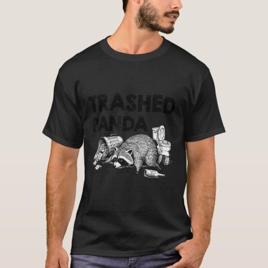 T-shirt Trashed Panda Funny Drunk Racoon Gets Drunk Meme F (Devant)