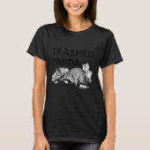 T-shirt Trashed Panda Funny Drunk Racoon Gets Drunk Meme F (Devant)