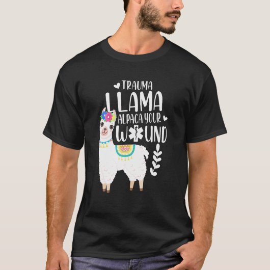 T-shirt Trauma Llama Alpaca Votre blessure EMS Infirmière (Devant)