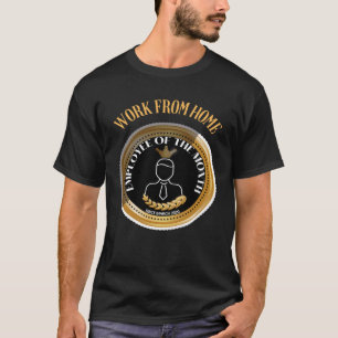 T-shirt Travail à domicile Employé du mois depuis le 2 mar