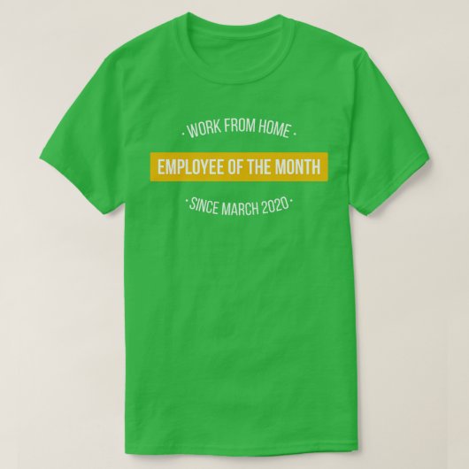 T-shirt Travail à domicile Employé du mois depuis le 2 mar (Design devant)