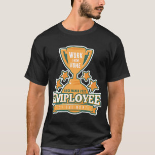 T-shirt Travail à domicile Employé du mois depuis le 2 mar
