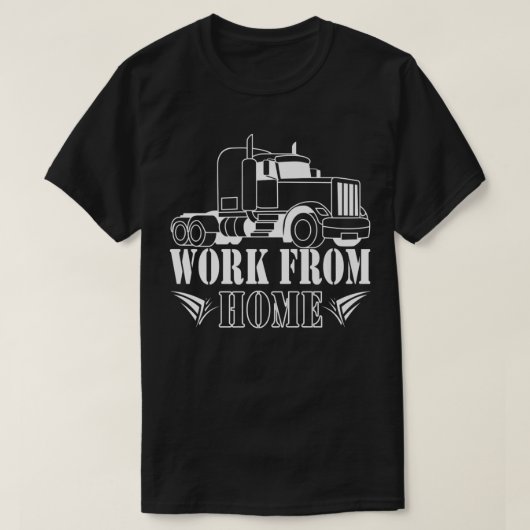 T-shirt travail à domicile, pour chauffeur de camion (Design devant)