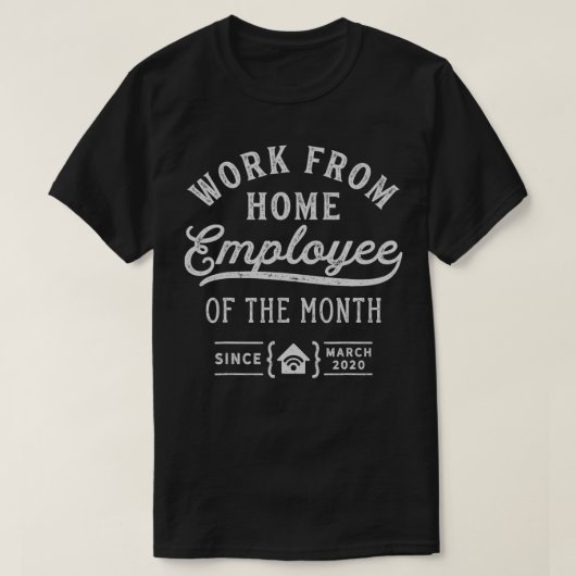 T-shirt Travail De L'Employé À Domicile Du Mois Depuis Le  (Design devant)