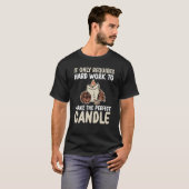T-shirt Travail Difficile Pour Faire Candle Expert La Fabr (Devant entier)