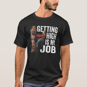T-shirt Travail du bois Prendre de la hauteur est mon trav