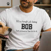 T-shirt Travail Dur D'être Un Bob Drôle Cadeau Fête Des Pè