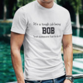 T-shirt Travail Dur D'être Un Bob Drôle Cadeau Fête Des Pè