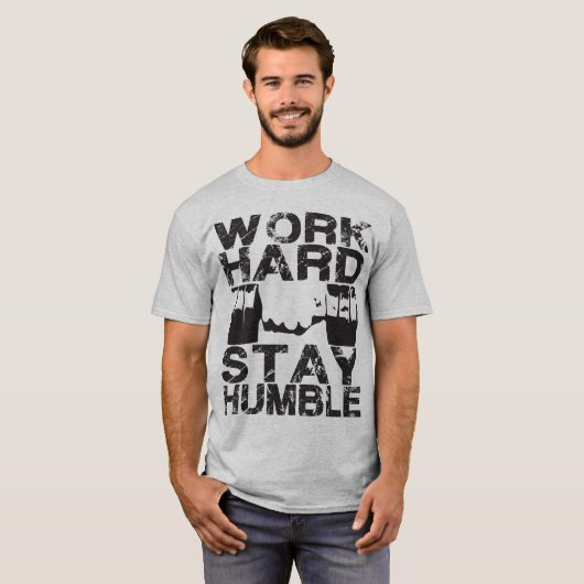 T-shirt Travail dur rester humble - Dumbbell (Devant entier)
