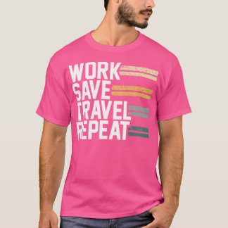 T-shirt Travail Économiser Voyage Répétition Wanderlust