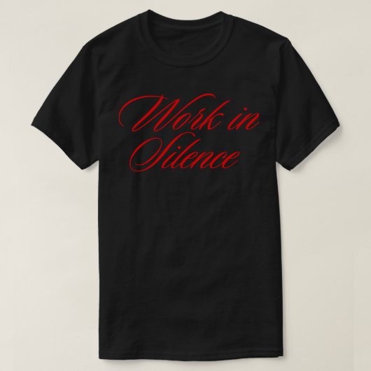 T-shirt Travail en silence 1 (Design devant)