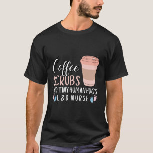 T-shirt Travail Et Livraison Ld Infirmière Coffee Scrubs M