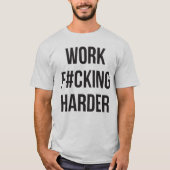 T-shirt Travail F#cking Harder - Motivation de l'entraînem (Devant)