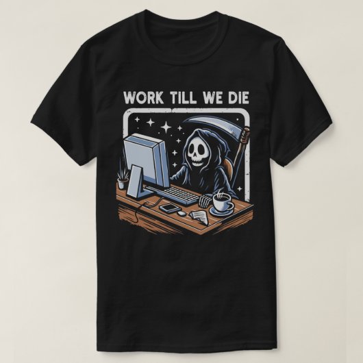T-shirt Travail Jusqu'À Notre Mort (Design devant)