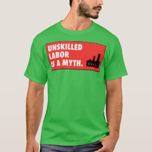 T-shirt Travail non qualifié est un mythe