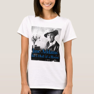 T-shirt Travail social : Jane Addams a couru une coque