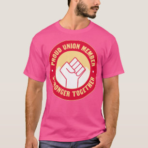 T-shirt Travail syndical des membres de l'Union Fiers