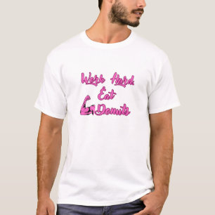 T-shirt Travaille Dur. Manger les beignets