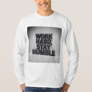 T-shirt "Travaille dur, reste humble"