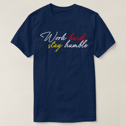 T-shirt Travaille dur reste humble 9 (Design devant)
